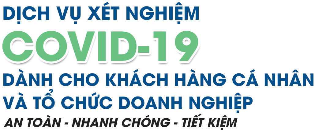 dịch vụ xét nghiệm covid-19 dành cho khách hàng cá nhân và tổ chức doanh nghiệp